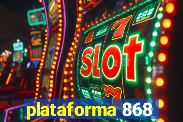 plataforma 868